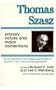 Thomas Szasz: Primary Values and Major Contentions