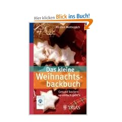 Das kleine Weihnachtsbackbuch: Gesund backen: so einfach geht's