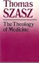 The Theology of Medicine: The Political-Philosophical Foundation of Medical Ethics