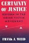 Certainty of Justice: Reform in the Crime Victim Movement (Social Problems and Social Issues)