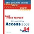 SAMS Teach Yourself Microsoft Office Access 2003 in 24 Hours