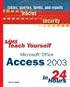 SAMS Teach Yourself Microsoft Office Access 2003 in 24 Hours