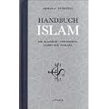 Handbuch Islam: Die Glaubens- und Rechtslehre der Muslime