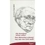 Die Annahme seiner selbst: Den Menschen erkennt nur, wer von Gott wei�