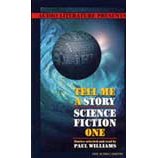 Tell Me a Story: Science Fiction One | [Arthur C. Clarke, William Gibson, Isaac Asimov, Philip K. Dick, Robert Sheckley, Terry Bisson, Avram Davidson]