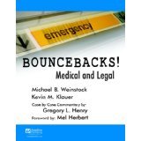 Bouncebacks! Medical and Legal [PAPERBACK] [2011] [By Michael B. Weinstock]