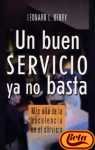 Un buen servicio ya no basta : más allá de la excelencia en el servicio