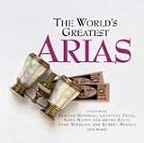The World s Greatest Arias