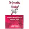 The Jews and the Crusaders: The Hebrew Chronicles of the First and Second Crusades