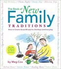 NEW!!  The Book of New Family Traditions: How to Create Great Rituals for Holidays & Everydays