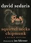 Squirrel Seeks Chipmunk: A Wicked Bestiary