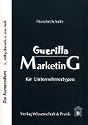 Guerilla Marketing für Unternehmertypen: Das Kompendium