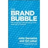 The Brand Bubble: The Looming Crisis in Brand Value and How to Avoid It