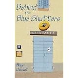 Behind the Blue Shutters