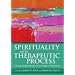 Spirituality and the Therapeutic Process: A Comprehensive Resource from Intake to Termination
