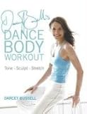 Darcey Bussell's dance body workout : tone, sculpt, stretch