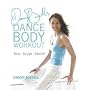 Darcey Bussell's Dance Body Workout: Tone, Sculpt, Stretch