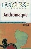 Andromaque (Petits Classiques Larousse Texte Integral)