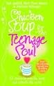 Chicken Soup for the Teenage Soul: Stories of Life, Love and Learning