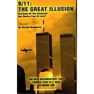 9/11: The Great Illusion. End Game of the Illuminati, Our Choice: Fear or Love?