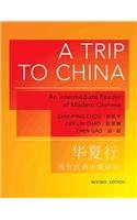 A Trip to China: An Intermediate Reader of Modern Chinese (Revised...