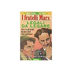 I fratelli Marx. Legali da legare (I grandi tascabili)