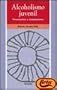 Alcoholismo Juvenil (Ojos Solares) (Spanish Edition)
