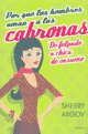 POR QUE LOS HOMBRES AMAN A LAS CABRONAS?