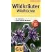 Wildkr�uter & Wildfr�chte bestimmen leicht gemacht: Bestimmen leicht gemacht. Die wichtigsten 125 Pflanzenarten. Extra: Typische Merkmale (GU Naturkompasse)