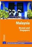 Stefan Loose Travel Handb&uuml;cher Malaysia - Singapore - Brunei - Renate Loose, Stefan Loose, Mischa Loose