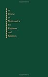 A course of mathematics for engineers and scientists