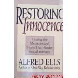 restoring innocencehealing the memories and hurts that hinder sexual intimacy