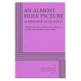 An Almost Holy Picture - Acting Edition