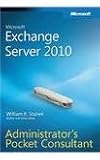Microsoft Exchange server 2010 : administrator's pocket consultant