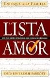 La Lista del amor/the Love List: Ocho Cosas Pequenas Que Marcan Una Gran Diferencia En Su Matrimonio (Enfoque a la Familia) (Spanish Edition)