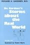 Dr. Gardner's Stories About the Real World