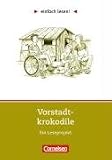 einfach lesen!. Leseprojekte: einfach lesen! Vorstadtkrokodile. Aufgaben und Übungen: Eine Geschichte vom Aufpassen. Ein Leseprojekt zu dem gleichnamigen Roman
