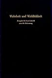 Wahrheit und Wirklichkeit - 
