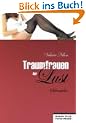 Traumfrauen der Lust - Sehns�chte (Fotoedition): Erotische Romanausz�ge
