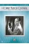 The Johnny Mercer Centennial Sheet Music Collection: Piano/Vocal/Guitar