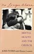 No Longer Alone: Mental Health and the Church