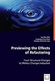Previewing the Effects of Refactoring: From Structural Changes to Metrics Changes Induction