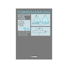 Formelsammlungen Sekundarstufe I - Allgemeine Ausgabe: Mathematik - Physik - Chemie: Formelsammlung Realschule