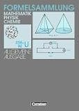 Formelsammlungen Sekundarstufe I - Allgemeine Ausgabe: Mathematik - Physik - Chemie: Formelsammlung Realschule