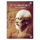 Tchaikovsky Uncovered