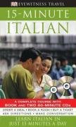 15-Minute Italian: Learn Italian in Just 15 Minutes a Day (Eyewitness Travel 15-Minute Language Packs)