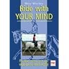 Ride with your mind: Perfekt reiten mit der Wanless-Methode