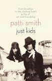 Just Kids: From Brooklyn to the Chelsea Hotel, a Life of Art and Friendship