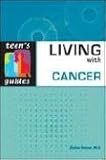 Living with Cancer (Teen's Guides)