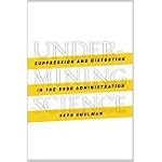Undermining Science: Suppression and Distortion in the Bush Administration book cover